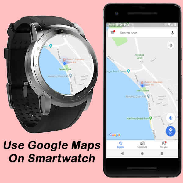 Use Google Maps on smartwatch